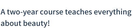 A two-year course teaches everything about beauty!