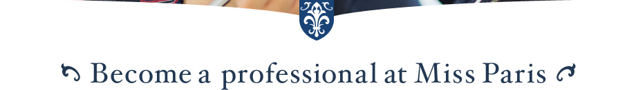 Become a professional at Miss Paris